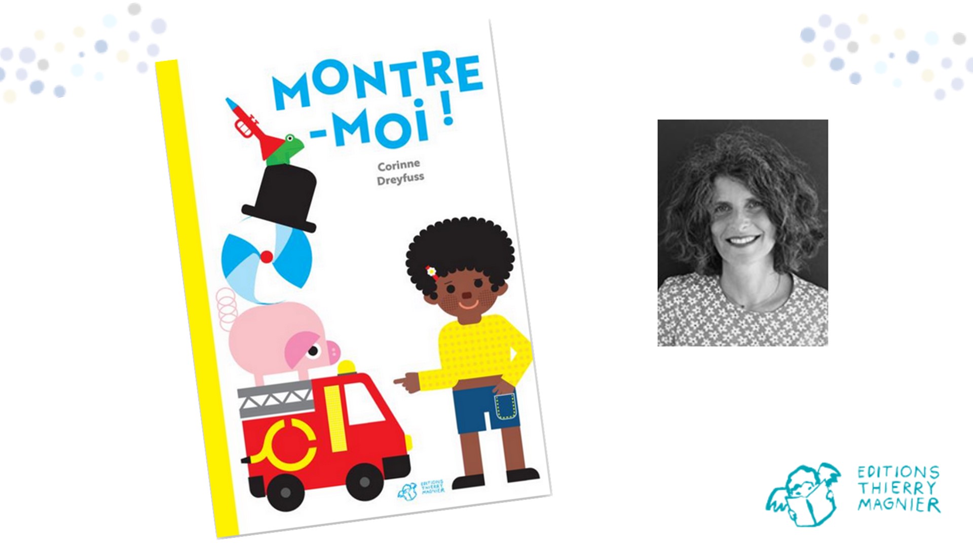 Sortie du livre pour enfant Montre-moi de Corinne Dreyfuss