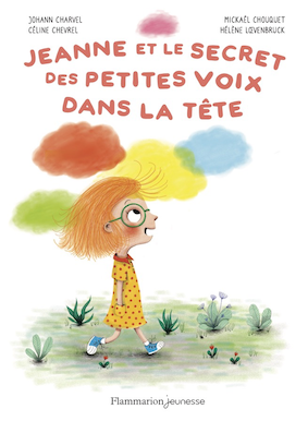 couverture de l'album jeunesse "Jeanne et le secret des petites voix dans la tête"